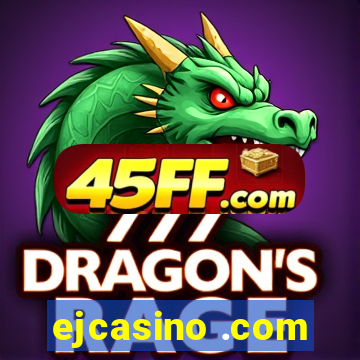 ejcasino .com